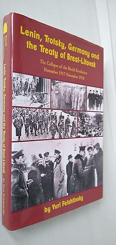 Image du vendeur pour Lenin, Trotsky, Germany and the Treaty of Brest-Litovsk: The Collapse of the World Revolution, November 1917-November 1918 mis en vente par Your Book Soon