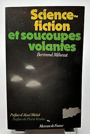 Bild des Verkufers fr Science-fiction et soucoupes volantes UNE RALIT MYTHICO-PHYSIQUE zum Verkauf von Lioudalivre