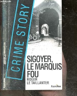 Bild des Verkufers fr Sigoyer, le marquis fou - Collection crime story N11 zum Verkauf von Le-Livre