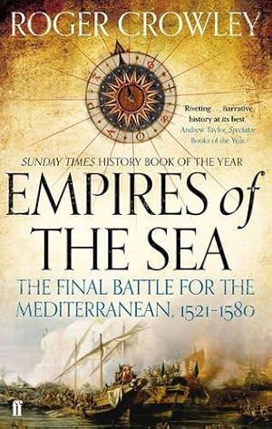 Imagen del vendedor de Empires of the Sea: The Final Battle for the Mediterranean, 1521-1580 a la venta por WeBuyBooks