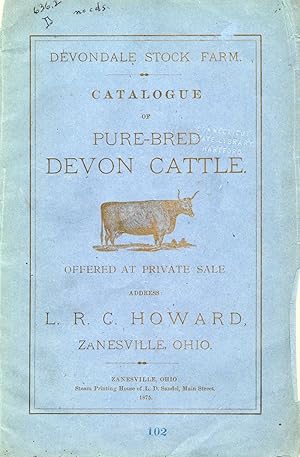[AGRICULTURE] DEVONDALE STOCK FARM. CATALOGUE OF PURE-BRED DEVON CATTLE. OFFERED AT A PRIVATE SAL...