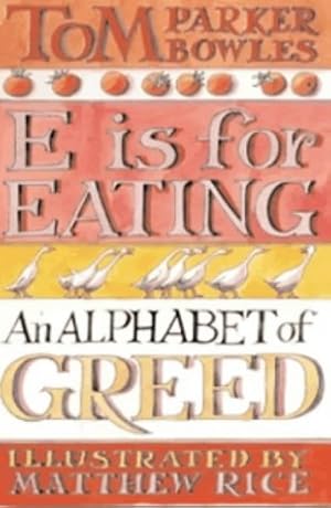 Imagen del vendedor de E is for Eating: An Alphabet of Greed a la venta por WeBuyBooks