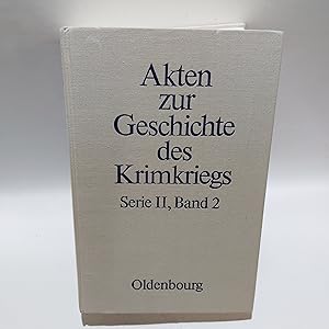 Seller image for Akten zur Geschichte des Krimkriegs 9. August 1854 Bis 15. April 1856 Serie II for sale by Cambridge Rare Books