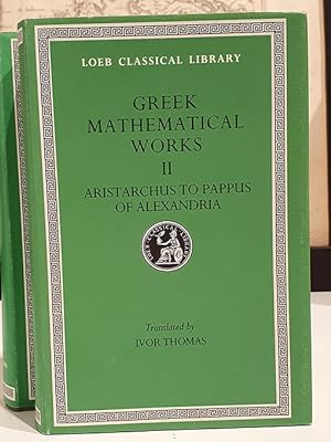 Greek Mathematical Works: Volume I: Thales to Euclid.Volume II: From Aristarchus to Pappus. The L...