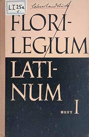 Florilegium Latinum; Teil: Heft 1. Eine Auswahl aus Lateinischen Prosaschriftstellern. Zusammenge...