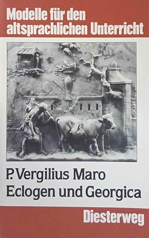 Eclogen und Georgica : labor improbus. Vergil. Zsgest. von Gerhard Eller / Modelle für den altspr...