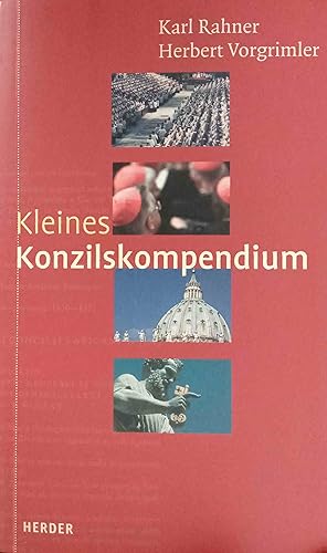 Bild des Verkufers fr Kleines Konzilskompendium : smtliche Texte des Zweiten Vatikanums ; allgemeine Einleitung - 16 spezielle Einfhrungen - ausfhrliches Sachregister. Karl Rahner ; Herbert Vorgrimler zum Verkauf von Logo Books Buch-Antiquariat