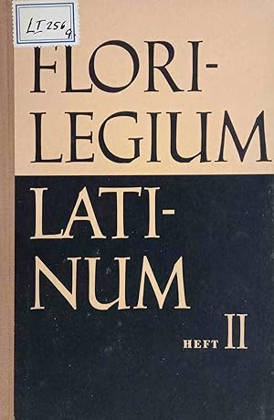 Florilegium Latinum; Teil: Heft 2. Eine Auswahl aus Lateinischen Prosaschriftstellern. Zusammenge...