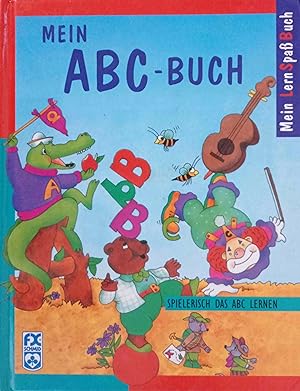 Mein ABC-Buch. Spielerisch das ABC lernen. Ill.: Jukka Nuotio. Text: Barbara Zander / Mein LernSp...