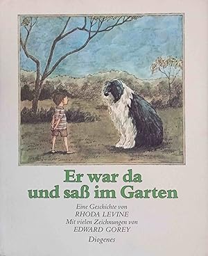 Immagine del venditore per Er war da und sass im Garten : eine Geschichte. von Rhoda Levine. Mit vielen Zeichn. von Edward Gorey. Aus dem Amerikan. von Hans Manz venduto da Logo Books Buch-Antiquariat