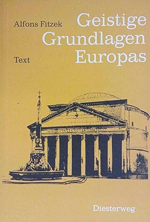 Geistige Grundlagen Europas; Teil: Text. Lateinisches Lesebuch für die Oberstufe. Zusammengestell...