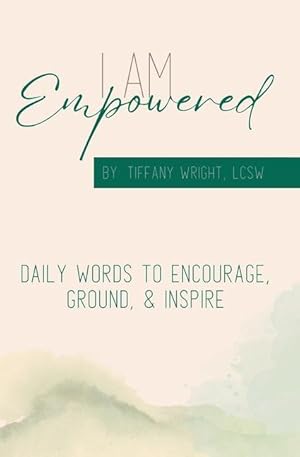 Bild des Verkufers fr I Am Empowered: Daily Words to Encourage, Ground & Inspire zum Verkauf von moluna