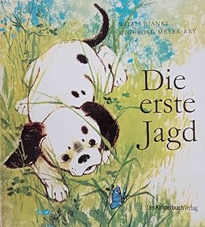 Seller image for Die erste Jagd. Witali Bianki. Ingeborg Meyer-Rey for sale by Logo Books Buch-Antiquariat