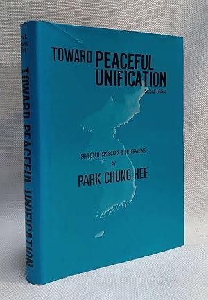 Bild des Verkufers fr Toward Peaceful Unification: Selected Speeches & Interviews (Second Edition) zum Verkauf von Book House in Dinkytown, IOBA