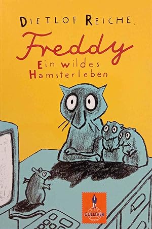 Freddy: Ein wildes Hamsterleben. Teil Bd.: 1. Gulliver ; 613