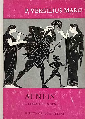 Aeneis; Auswahl Teil: B., Erläuterungen Herausgegeben von Prof. Dr. Adolf Clausing, Altsprachlich...