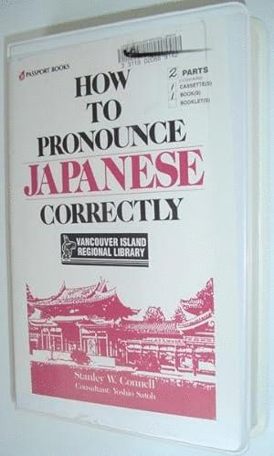 HOW TO PRONOUNCE JAPANESE CORRECTLY (EN INGLÉS) (INCLUYE CINTA DE CASSETE)