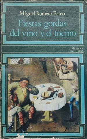 Imagen del vendedor de Fiestas gordas del vino y el tocino a la venta por Librera Alonso Quijano