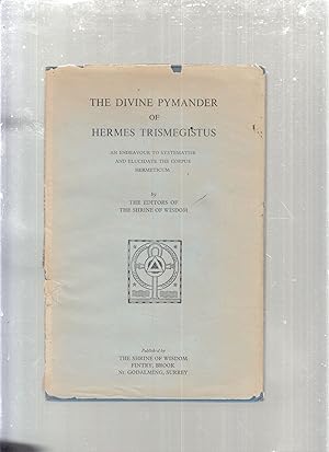 Image du vendeur pour The Divine Pymander of Hermes Trimegistus: An Endeavour to Sysematise and Elucidate the Corpus Hermeticum mis en vente par Old Book Shop of Bordentown (ABAA, ILAB)