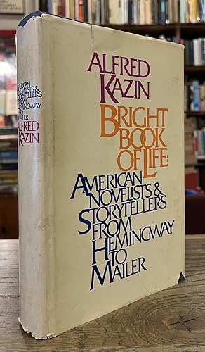 Seller image for Bright Book of Life _ American Novelists and Storytellers from Hemingway to Mailer for sale by San Francisco Book Company