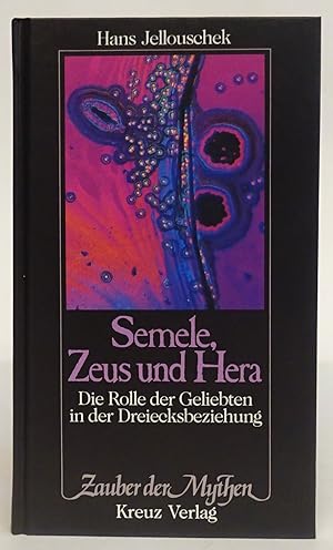 Bild des Verkufers fr Semele, Zeus und Hera. Die Rolle der Geliebten in der Dreiecksbeziehung. zum Verkauf von Der Buchfreund