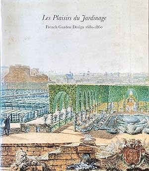 Seller image for Les plaisirs du Jardinage: French garden design 1680-1860 for sale by Acanthophyllum Books