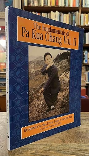 The Fundamentals of Pa Kua Chang _ Volume II _ The Method of Lu Shui-T'ien as Taught by Park Bok Nam