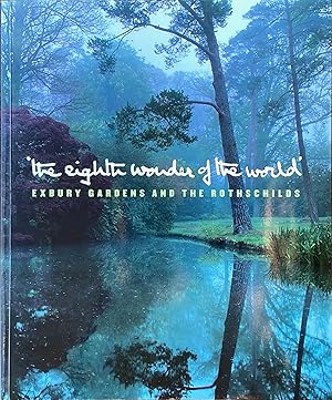 Imagen del vendedor de "The eighth wonder of the world": Exbury Gardens and the Rothschilds a la venta por Acanthophyllum Books