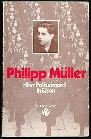 Bild des Verkufers fr Philipp Mller. 11.Mai 1952 in Essen: Polizeimord an einem jungen Arbeiter. Dokumentiert und aufgezeichnet von Wolfgang Bartels. Herausgegeben vom Bundesvorstand der Sozialistischen Deutschen Arbeiterjugend (SDAJ). zum Verkauf von Antiquariat Bibliomania