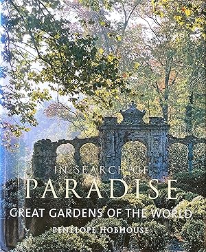 Imagen del vendedor de In search of paradise: great gardens of the world a la venta por Acanthophyllum Books