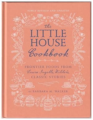 The Little House Cookbook: New Full-Color Edition: Frontier Foods from Laura Ingalls Wilder's Cla...