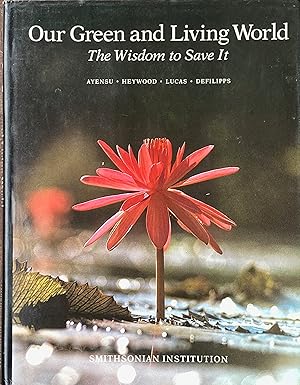 Seller image for Our green and living world: the wisdom to save it for sale by Acanthophyllum Books