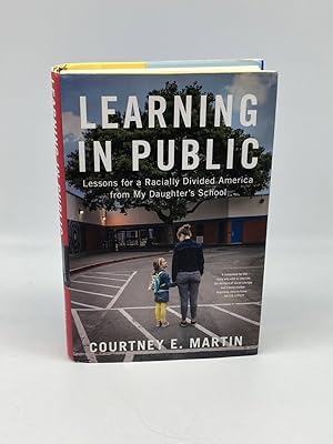Imagen del vendedor de Learning in Public Lessons for a Racially Divided America from My Daughter's School a la venta por True Oak Books