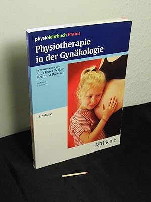 Physiotherapie in der Gynäkologie - 185 Abbildungen, 51 Tabellen - aus der Reihe: Physiolehrbuch ...