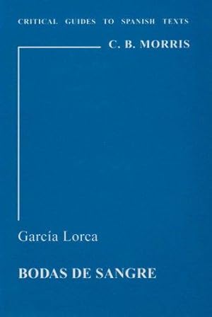 Seller image for Garcia Lorca: "Bodas de Sangre": 26 (Critical Guides to Spanish Texts S.) for sale by WeBuyBooks