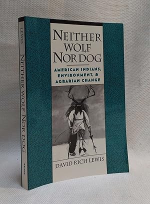 Neither Wolf Nor Dog: American Indians, Environment, and Agrarian Change