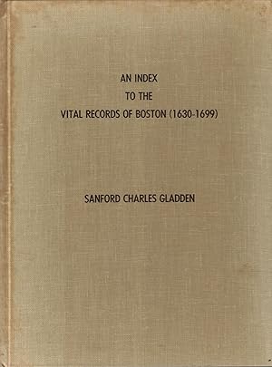 Image du vendeur pour An Index to the Vital Records of Boston (1630-1699) mis en vente par UHR Books