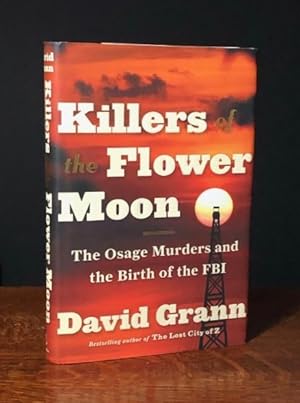 Bild des Verkufers fr Killers of the Flower Moon: The Osage Murders and the Birth of the FBI zum Verkauf von Moroccobound Fine Books, IOBA