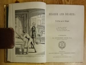 Imagen del vendedor de Nearer and dearer: a tale out of school. A novelette by Cuthbert Bede. a la venta por WestField Books