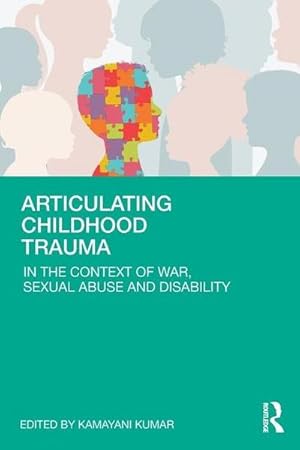Seller image for Articulating Childhood Trauma : In the Context of War, Sexual Abuse and Disability for sale by AHA-BUCH GmbH