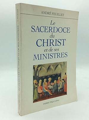 Seller image for LE SACERDOCE DU CHRIST ET DE SES MINISTRES d'apres la Piriere Sacerdotale du Quatrieme Evangile et Plusiers Donnees Paralleles du Nouveau Testament for sale by Kubik Fine Books Ltd., ABAA