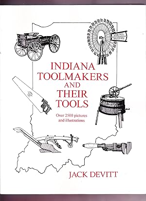 Bild des Verkufers fr Indiana Toolmakers and Their Tools zum Verkauf von Frogtown Books, Inc. ABAA