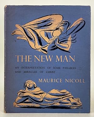 Image du vendeur pour The New Man an interpretiation of some parables and miracles of Christ mis en vente par Leakey's Bookshop Ltd.