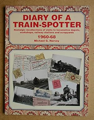 Imagen del vendedor de 1960-68 (v. 2) (Diary of a Train-spotter: Nostalgic Recollections of Visits to Locomotive Depots, Workshops, Railway Stations and Scrapyards) a la venta por WeBuyBooks