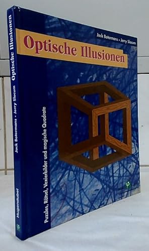 Optische Illusionen : Puzzles, Rätsel, Vexierbilder und magische Quadrate. Jack Botermans ; Jerry...