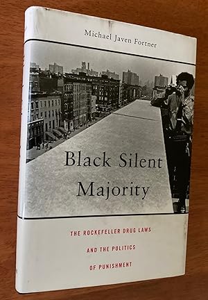 Bild des Verkufers fr Black Silent Majority: The Rockefeller Drug Laws and the Politics of Punishment zum Verkauf von M.S.  Books