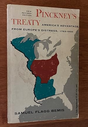Image du vendeur pour Pinckney's Treaty: America's Advantage from Europe's Distress 1783-1800 (Revised Edition) mis en vente par M.S.  Books