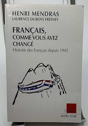 Seller image for Franais, comme vous avez chang: Histoire des Franais depuis 1945 for sale by Lioudalivre