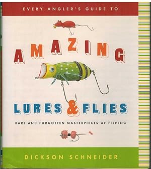 Image du vendeur pour EVERY ANGLER'S GUIDE TO AMAZING LURES AND FLIES Rare and Forgotten Masterpieces of Fishing mis en vente par The Avocado Pit