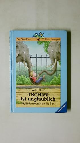 Image du vendeur pour TSCHIMI IST UNGLAUBLICH. mis en vente par Butterfly Books GmbH & Co. KG